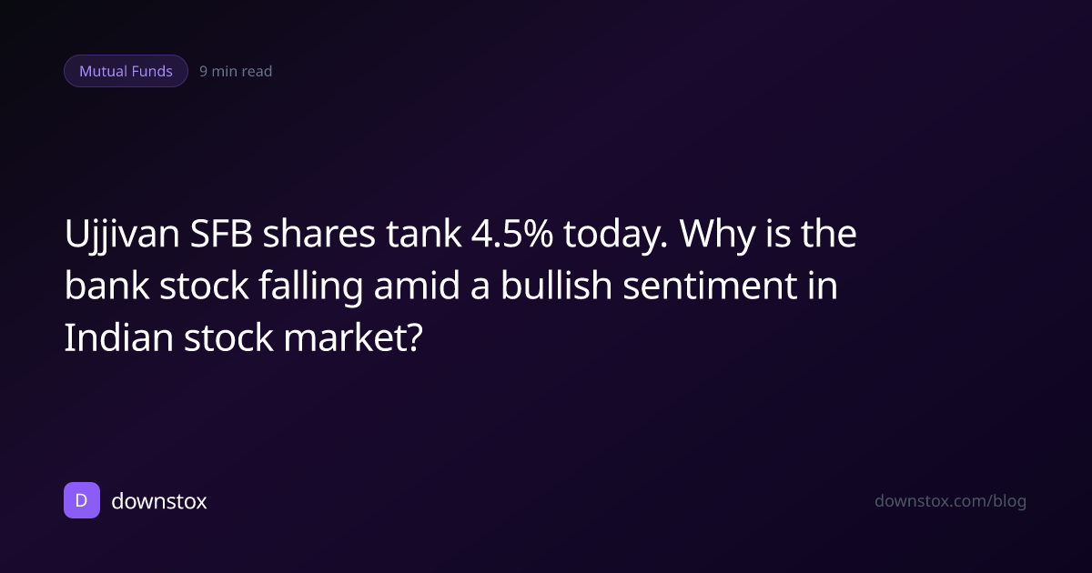 Ujjivan SFB shares tank 4.5% today. Why is the bank stock falling amid a bullish sentiment in Indian stock market?